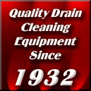 Quality Drain Cleaning Equipment Since 1932 - We accept VISA, M/C, AMEX, DISCOVER